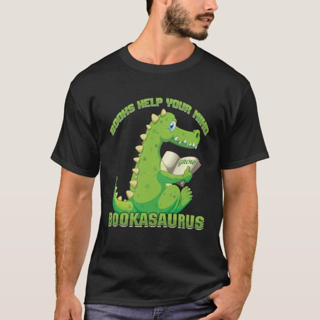 T-shirt Books help your mind grow Bookasaurus Reading Teac (Devant)
