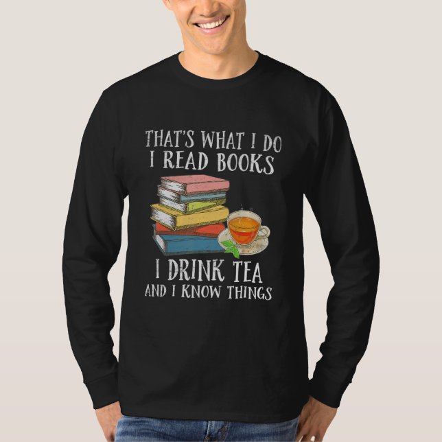 T-shirt Books   That's What I Do I Read Books I Drink Tea (Devant)