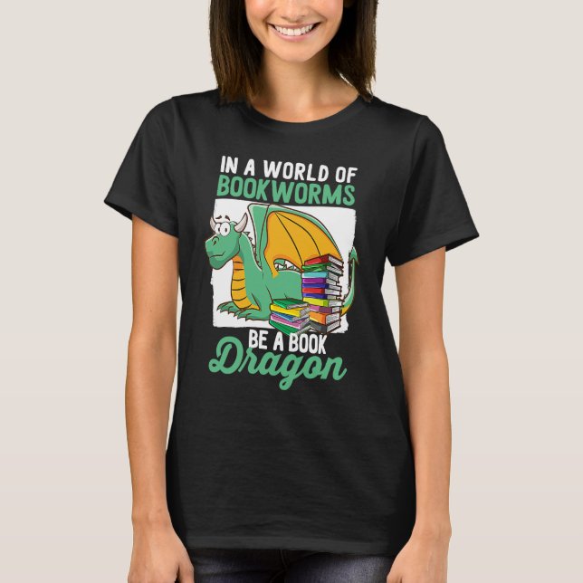 T-shirt Bookworm Be A Book Dragon Book (Devant)