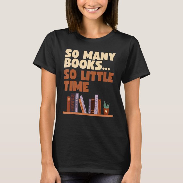 T-shirt Bookworm Livre tellement de livres peu de temps (Devant)
