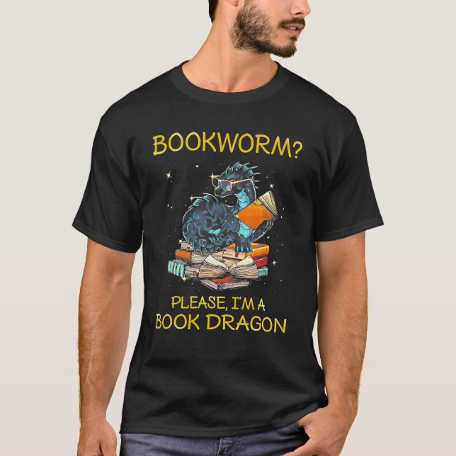 T-shirt Bookworm S'il vous plaît Je suis un Dragon de Livr (Devant)