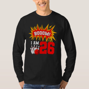 T-shirt Boom I Am 26 Bowling Birthday Party Bowler Anniver