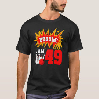 T-shirt Boom I Am 49 Bowling Birthday Party Bowler Anniver