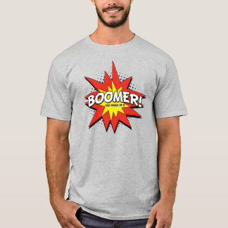 T-shirt Boomer ! Et Fière de ça