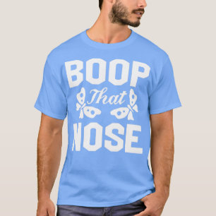 T-shirt Boop that nosedog lover