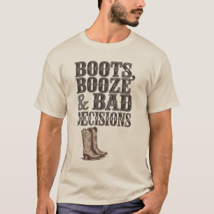 T-shirt Boot, Boze & Mauvaises Décisions   Funny Western P