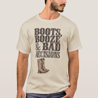 T-shirt Boot, Boze & Mauvaises Décisions | Funny Western P