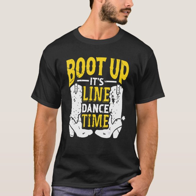 T-shirt Bootes Up It's Line Dance Times Dancer Dancing (Devant)