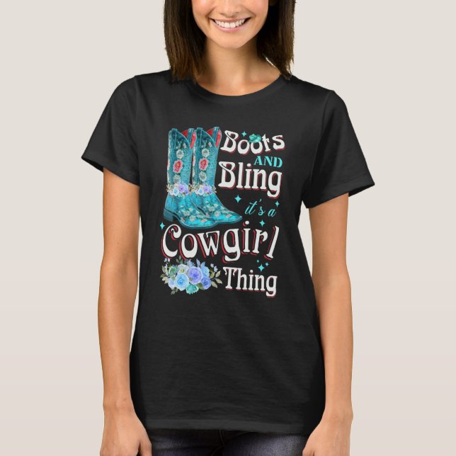 T-shirt Boots And Bling It's A Cowgirl Thing Rodeo Casquet (Devant)