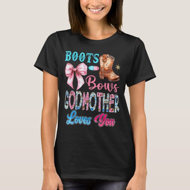 T-shirt Boots Or Bows Godmother Loves You Gender Reveal We (Devant)