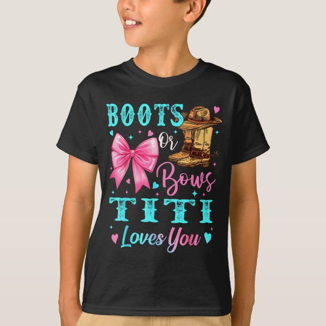 T-shirt Boots Or Bows Titi Loves You Gender Reveal Family  (Devant)