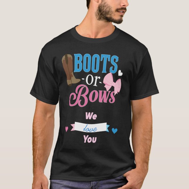 T-shirt Boots Ou Bows We Love You Gender Reveal Party (Devant)
