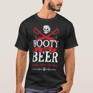 T-shirt Booty & Beer C'est pourquoi je suis ici Funny Pira