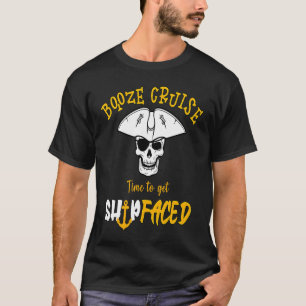 T-shirt Booze Cruise Temps Pour Obtenir Bateau Face Pirate