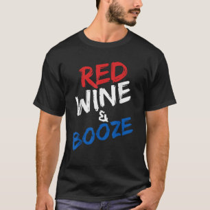 T-shirt Booze de vin rouge 4 juillet Amérique patriotique