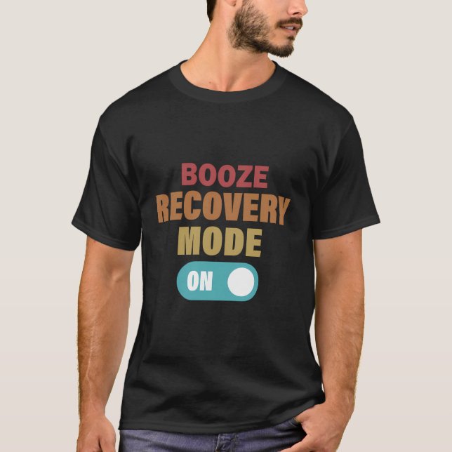 T-shirt Booze Mode De Récupération Sur Drôle Alcool Addict (Devant)