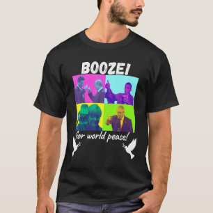 T-shirt Booze Pour La Paix Dans Le Monde Entier À L'Occasi