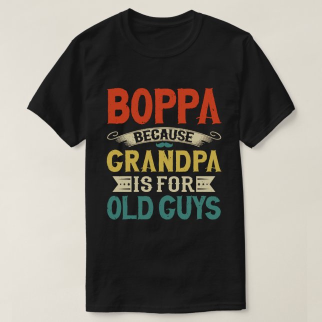 T-shirt Boppa parce que grand-père est pour Old Guys Fête  (Design devant)