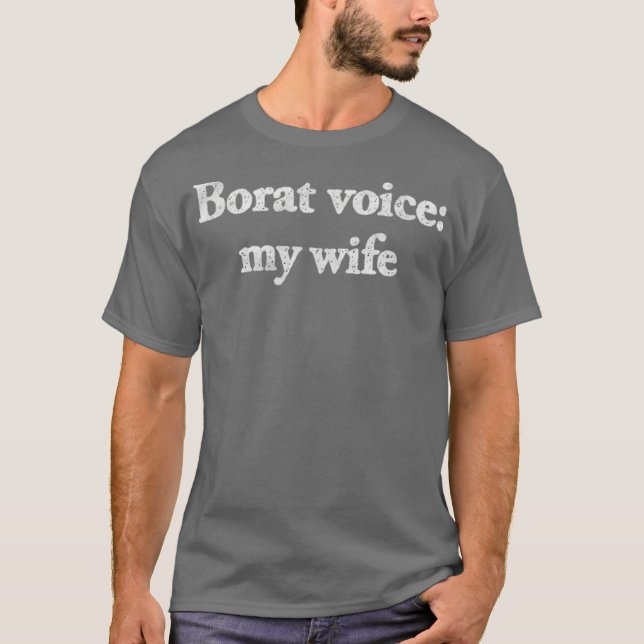 T-shirt Borat Voice Ma Femme (Devant)