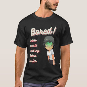 T-shirt Bored À Moins Que Nous Parlions De Mon Boston Terr