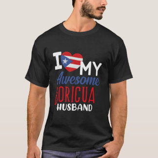 T-shirt Boriqua Puerto Rican I Love My Awesome Boricua Hus