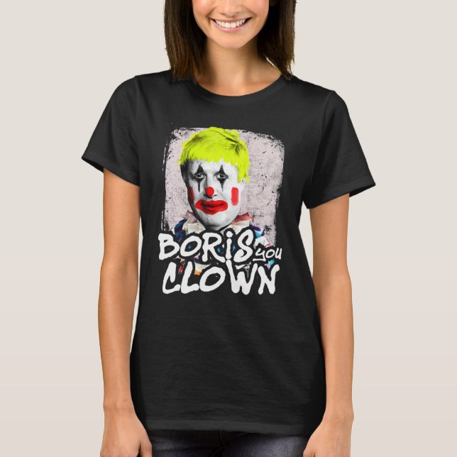 T-shirt Boris Johnson You Clown Premier ministre anti-cons (Devant)