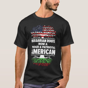 T-shirt Born Bulgarian Bulgaria American USA Citizenship