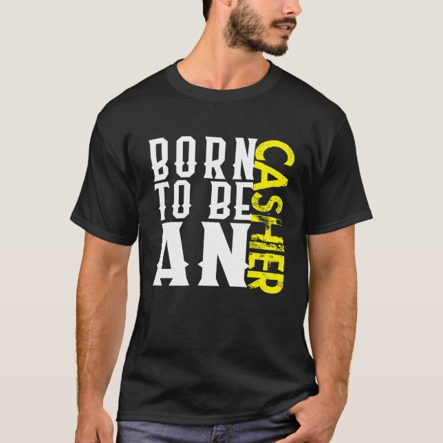 T-shirt Born cashier Profession career worker working quot (Devant)