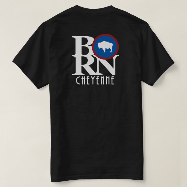 T-shirt BORN Cheyenne Wyoming Retour Imprimer (Design dos)