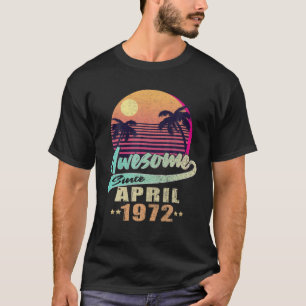 T-shirt Born En avril 1972 Awesome Since April 1972 50th B