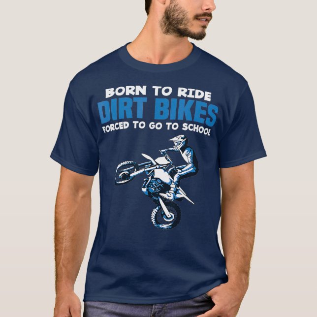T-shirt Born Ride Dirt Vélos Forced School Funny Boy (Devant)