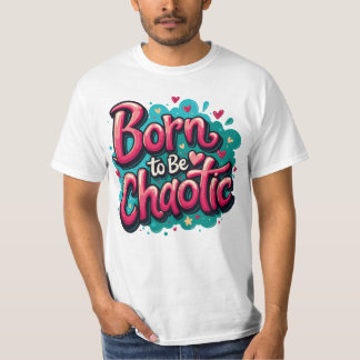 T-shirt Born to be Chaotic 1