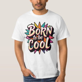 T-shirt Born to be cool 2