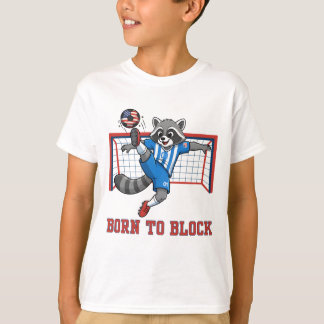 T-shirt Born To Block, Funny Raccoon Soccer Goalie Keeper
