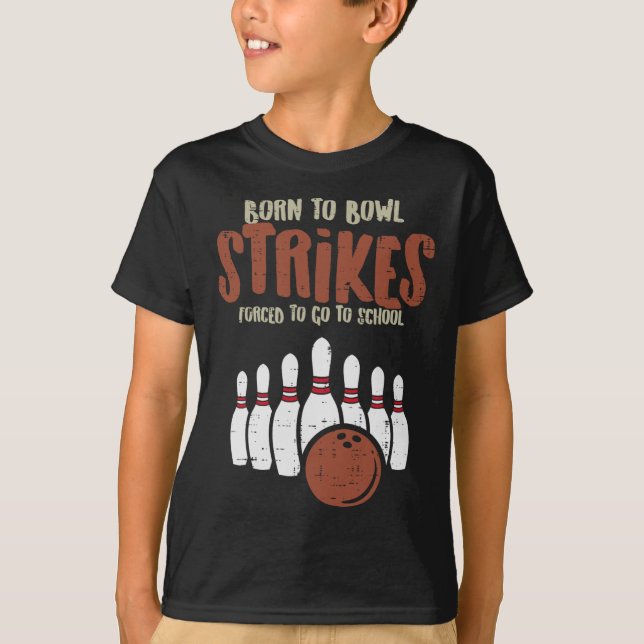 T-shirt Born To Bowl Strikes Forced School Funny Bowling P (Devant)
