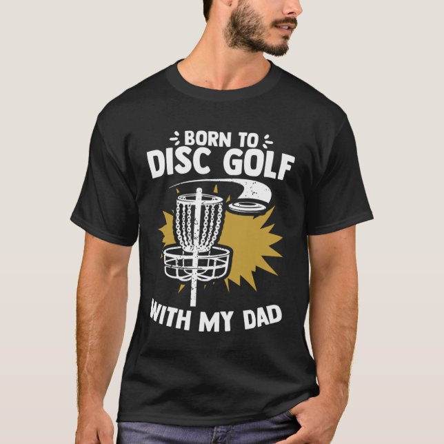 T-shirt Born To Disc Golf With My Dad Baby Shower Disc Gol (Devant)