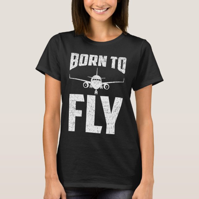 T-shirt Born to Fly Airplane Aviation Pilot Aeroplane Men  (Devant)