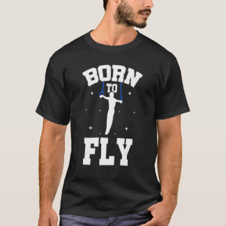 T-shirt Born To Fly Graphic Acrobatics Acrobat Gymnastics 