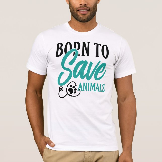 T-shirt "Born To Save Animals" Vet and Rescue Pride (Devant)