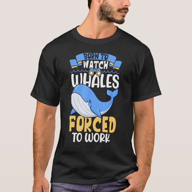 T-shirt Born to watch whales  Whale watching (Devant)
