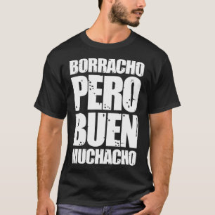 T-shirt Borracho Pero Buen Muchacho Drôle cadeau espagnol