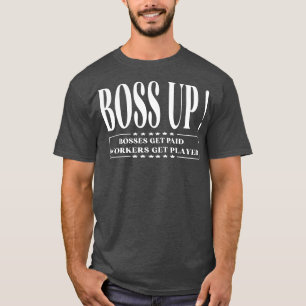 T-shirt Boss Up Boss se font payer drôle pour les hommes f