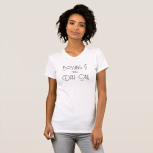 T-shirt Bossy depuis le premier jour Bossy Drôle Hillariou