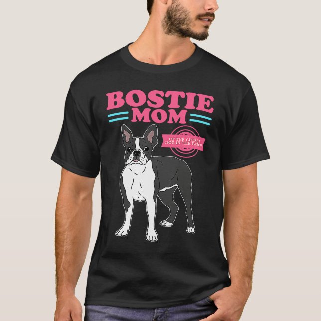 T-shirt Bostie Mom Of The Cutest Dog Owner Boston Terrier (Devant)