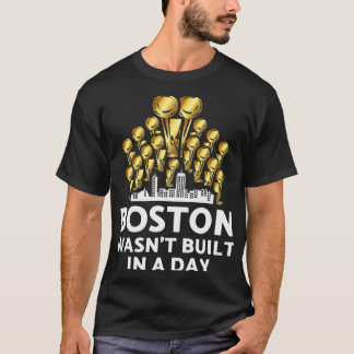T-shirt Boston A Été Construit En Un Jour