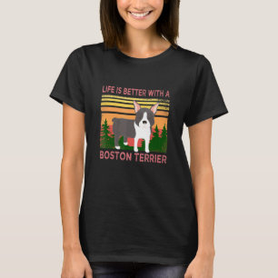 T-shirt Boston Terrier Dit Que La Vie Est Meilleure Avec B