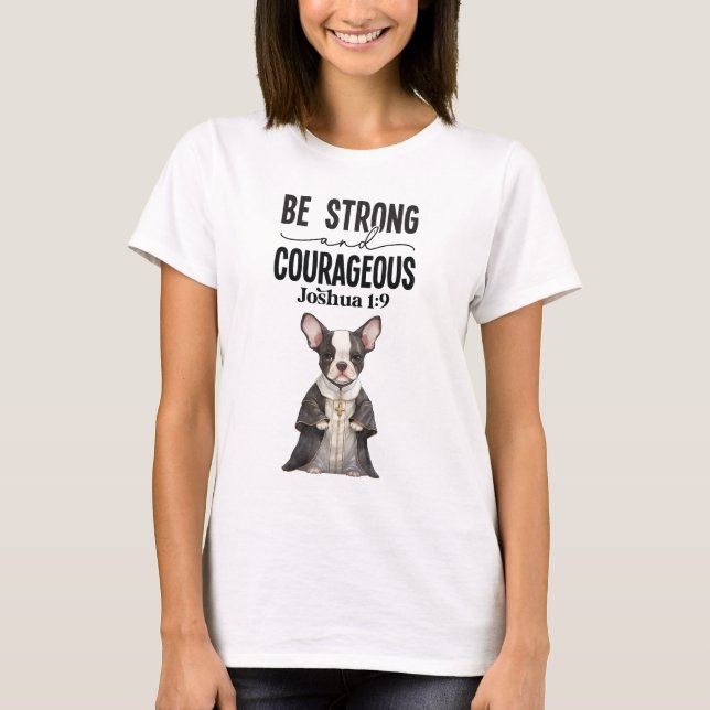 T-shirt Boston Terrier Priest Soyez fort et courageux (Devant)