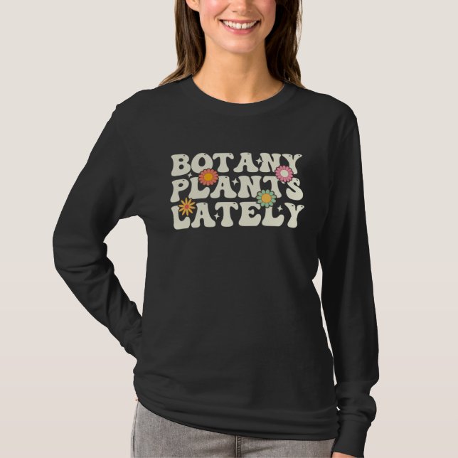 T-shirt Botany Plants Lately  Plant Collector Spring Garde (Devant)