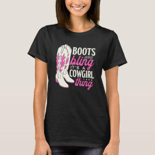 T-shirt Bottes et Bling C'est une chose de cowgirl  Cowgir