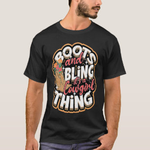 T-shirt Bottes et Bling C'est une chose de cowgirl Cowgir
